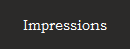 Impressions