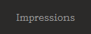 Impressions